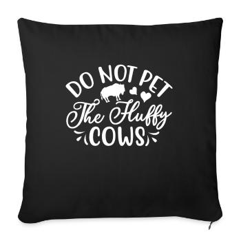 Do Not Pet The Fluffy Cows Kuh Bison Büffel - Sofakissenbezug 45 x 45 cm - Schwarz - Vorne