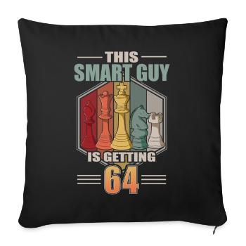 Smart Guy Is Getting 64 Retro Schach 64 Geburtstag - Sofakissenbezug 45 x 45 cm - Schwarz - Vorne