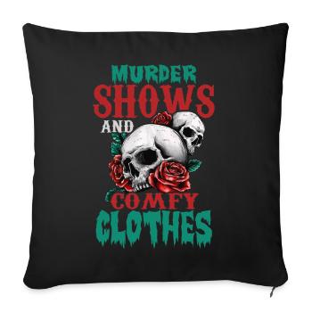 Murder Shows and Comfy Clothes - Sofakissenbezug 45 x 45 cm - Schwarz - Vorne