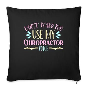 Chiropractic Don't Make Me Use Chiro Chiropractor - Sofa pillowcase 17,3'' x 17,3'' (45 x 45 cm) - black - Front