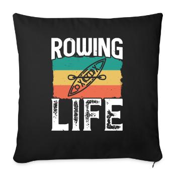 Rowing Rowing Life Rowing Rowing Canoe Kayak - Sofa pillowcase 17,3'' x 17,3'' (45 x 45 cm) - black - Front