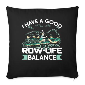 Rowing Good Row-Life Balance Rowing Rowing - Sofa pillowcase 17,3'' x 17,3'' (45 x 45 cm) - black - Front