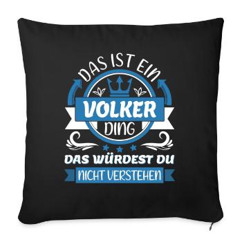 Volker Name Vorname Namenstag Namensgeschenk - Sofakissenbezug 45 x 45 cm - Schwarz - Vorne