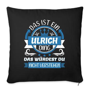 Ulrich Name Vorname Namenstag Namensgeschenk - Sofakissenbezug 45 x 45 cm - Schwarz - Vorne