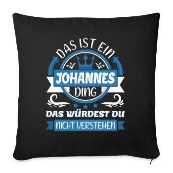 Johannes Name Vorname Namenstag Namensgeschenk - Sofakissenbezug 45 x 45 cm - Schwarz - Vorne