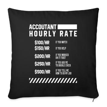 Accountant Hourly Rate - Accountant Funny Gift - Sofa pillowcase 17,3'' x 17,3'' (45 x 45 cm) - black - Front