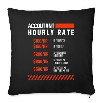 Accountant Hourly Rate - Accountant Funny Gift - Sofa pillowcase 17,3'' x 17,3'' (45 x 45 cm) - black - Front