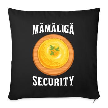 Mamaliga Security Romanian Food - Sofa pillowcase 17,3'' x 17,3'' (45 x 45 cm) - black - Front