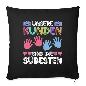 Unsere Kunden Sind Die Süßesten - Babyfotografin - Sofakissenbezug 45 x 45 cm - Schwarz - Vorne