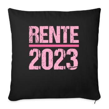 Rentner 2023 Rentnerin 2023 Rente 2023 - Sofakissenbezug 45 x 45 cm - Schwarz - Vorne