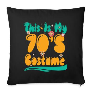 70s Outfit For Women & Men, This Is My 70s Costume - Sofa pillowcase 17,3'' x 17,3'' (45 x 45 cm) - black - Front