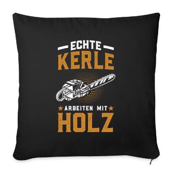 Holz Geschenke Chainsaw Kettensäge Waldarbeiter - Sofakissenbezug 45 x 45 cm - Schwarz - Vorne
