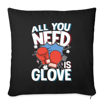 All You Need Is Glove für einen Boxer und Box - Sofakissenbezug 45 x 45 cm - Schwarz - Vorne