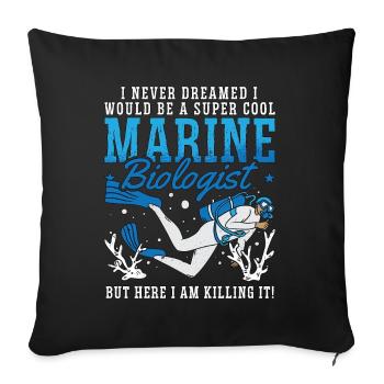 Marine Biology I Never Dreamed I Would Marine Life - Sofa pillowcase 17,3'' x 17,3'' (45 x 45 cm) - black - Front