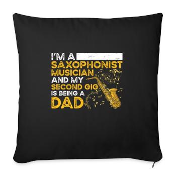 I am a saxophonist Musician Jazz musician - Sofa pillowcase 17,3'' x 17,3'' (45 x 45 cm) - black - Front