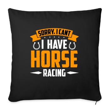 Horse Racing Sorry I Can't I Horseman Horse Racer - Sofakissenbezug 45 x 45 cm - Schwarz - Vorne