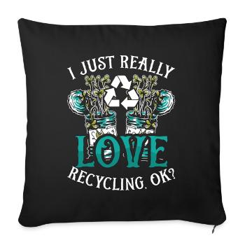 Recycling I Just Really Love Eco Friendly Recycler - Sofakissenbezug 45 x 45 cm - Schwarz - Vorne