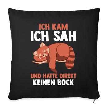 Ich Kam Ich Sah Und Hatte Direkt Keinen Bock Roter - Sofakissenbezug 45 x 45 cm - Schwarz - Vorne