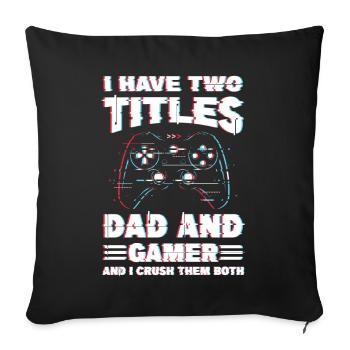 Jeux vidéo | Je dois Titels Papa Et Gamer - Housse de coussin décorative 45 x 45 cm - noir - Devant