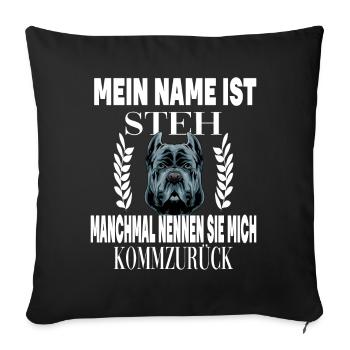 Mein Name ist STEH manchmal nennen sie mich - Sofakissenbezug 45 x 45 cm - Schwarz - Vorne