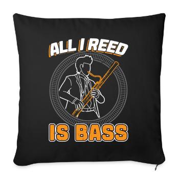 All I Reed Is Bass - Bassoon - Sofa pillowcase 17,3'' x 17,3'' (45 x 45 cm) - black - Front