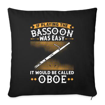If Playing The Bassoon Was Easy it would be Oboe - Sofa pillowcase 17,3'' x 17,3'' (45 x 45 cm) - black - Front
