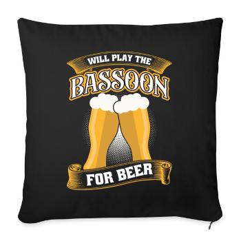 Will Play The Bassoon For Beer - Sofakissenbezug 45 x 45 cm - Schwarz - Vorne