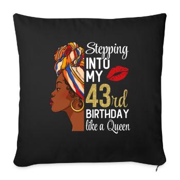 Stepping Into My 43rd Birthday Like A Queen - Sofa pillowcase 17,3'' x 17,3'' (45 x 45 cm) - black - Front