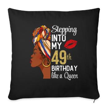 Stepping Into My 49th Birthday Like A Queen - Sofa pillowcase 17,3'' x 17,3'' (45 x 45 cm) - black - Front
