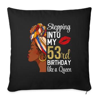 Stepping Into My 53rd Birthday Like A Queen - Sofa pillowcase 17,3'' x 17,3'' (45 x 45 cm) - black - Front