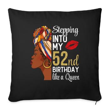 Stepping Into My 52nd Birthday Like A Queen - Sofa pillowcase 17,3'' x 17,3'' (45 x 45 cm) - black - Front