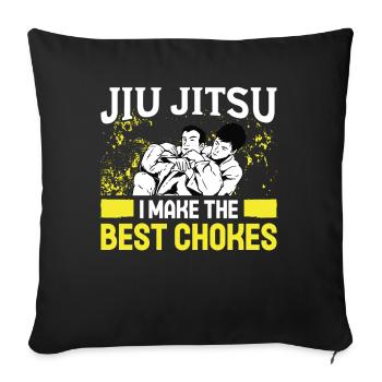 Jiu Jitsu I Make The Best Chokes Jujutsu MMA - Sofa pillowcase 17,3'' x 17,3'' (45 x 45 cm) - black - Front