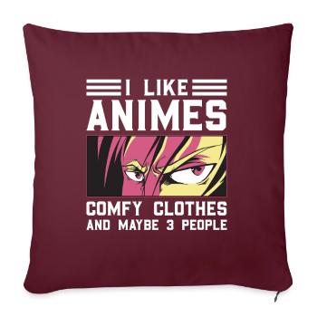 I like Animes Comfy Clothes And 3 People Saying - Sofa pillowcase 17,3'' x 17,3'' (45 x 45 cm) - burgundy - Front