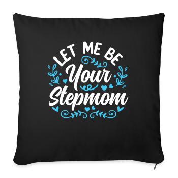 Let me your stepmother his child foster mother - Sofa pillowcase 17,3'' x 17,3'' (45 x 45 cm) - black - Front