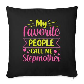 My favorite people call me stepmother - Sofa pillowcase 17,3'' x 17,3'' (45 x 45 cm) - black - Front