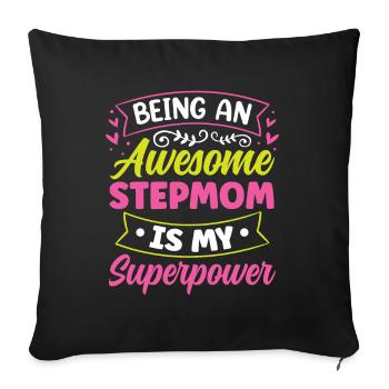 Being a great stepmother is superpower - Sofa pillowcase 17,3'' x 17,3'' (45 x 45 cm) - black - Front