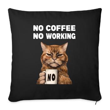 no coffee no working. Mürrische Lustige Katze - Sofakissenbezug 45 x 45 cm - Schwarz - Vorne