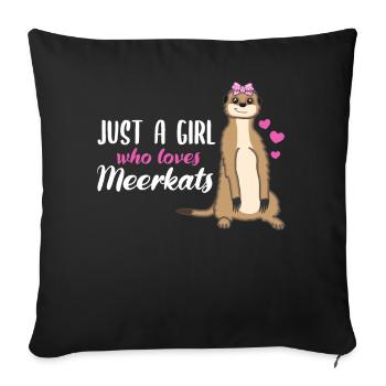 Meerkat Saying Gift Ladies Girl - Sofa pillowcase 17,3'' x 17,3'' (45 x 45 cm) - black - Front