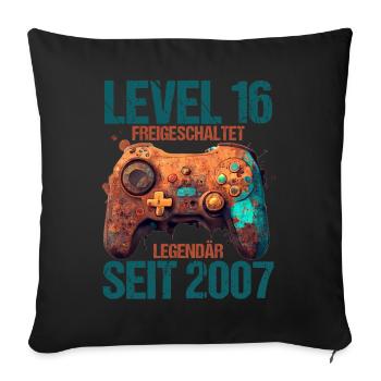 2007 Level 16 Jahre Gaming 16er 16 Geburtstag - Sofakissenbezug 45 x 45 cm - Schwarz - Vorne