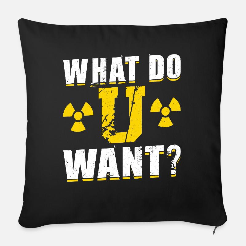 Que voulez-vous - Génie nucléaire - Housse de coussin décorative 45 x 45 cm - noir