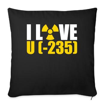 I Love U - Nuclear Engineering - Sofakissenbezug 45 x 45 cm - Schwarz - Vorne