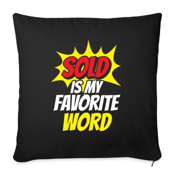 Sold is my favorite word Real estate agent - Sofa pillowcase 17,3'' x 17,3'' (45 x 45 cm) - black - Front