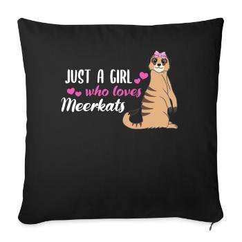 Meerkat Saying Gift Ladies Girl - Sofa pillowcase 17,3'' x 17,3'' (45 x 45 cm) - black - Front