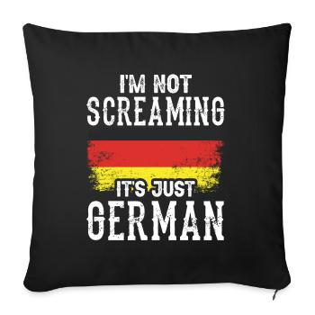 Ich Schreie Nicht Es Ist Nur Deutsch Deutschland - Sofakissenbezug 45 x 45 cm - Schwarz - Vorne