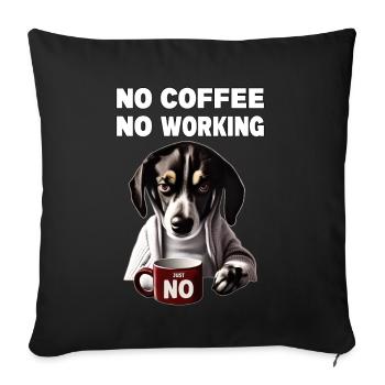 Pas de café pas de travail. Grincheux Chien drôle - Housse de coussin décorative 45 x 45 cm - noir - Devant