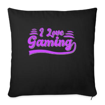 I love gaming - Sofa pillowcase 17,3'' x 17,3'' (45 x 45 cm) - black - Front