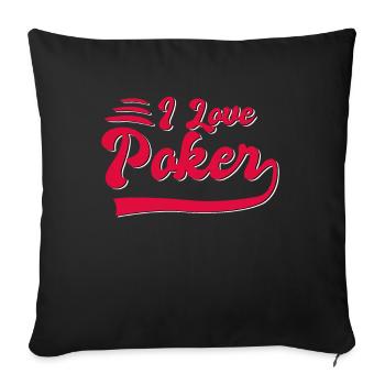 I love poker - Sofa pillowcase 17,3'' x 17,3'' (45 x 45 cm) - black - Front