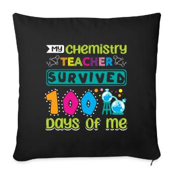 Mon professeur de chimie a survécu 100 jours de moi - Housse de coussin décorative 45 x 45 cm - noir - Devant