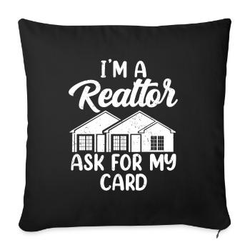 I'm a real estate agent asking me for my card - Sofa pillowcase 17,3'' x 17,3'' (45 x 45 cm) - black - Front