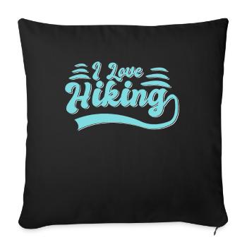 I love hiking - Sofa pillowcase 17,3'' x 17,3'' (45 x 45 cm) - black - Front